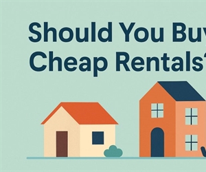 Don't even consider buying cheap properties